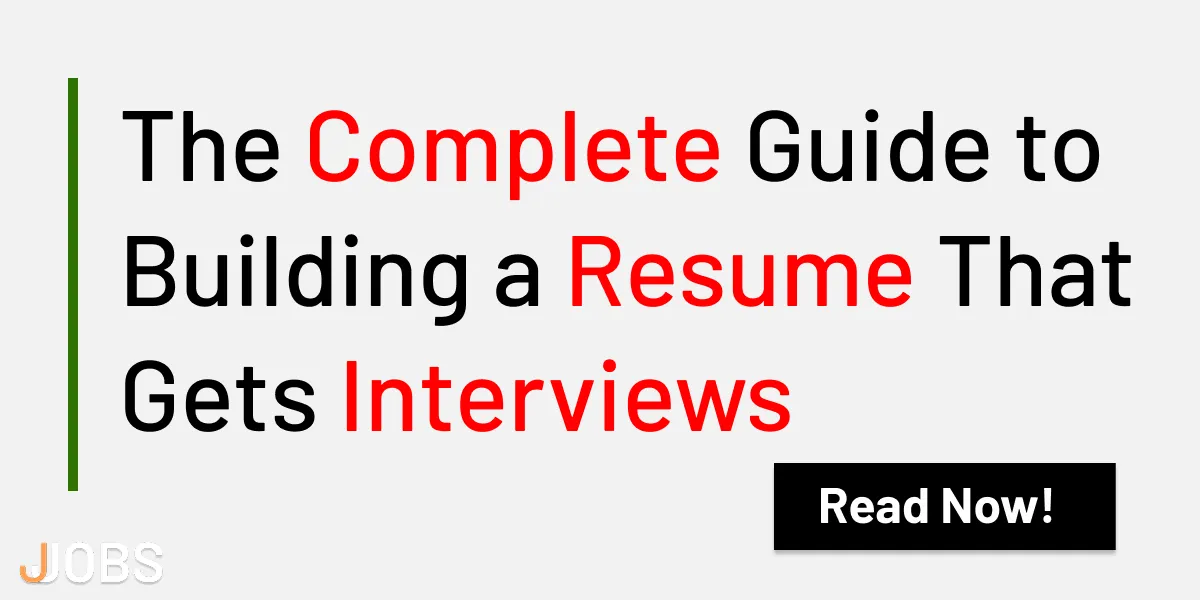 The Complete Guide to Building a Resume That Gets Interviews