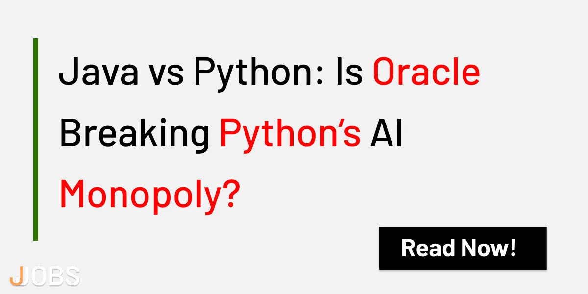 Java vs Python: Is Oracle Breaking Python’s AI Monopoly?