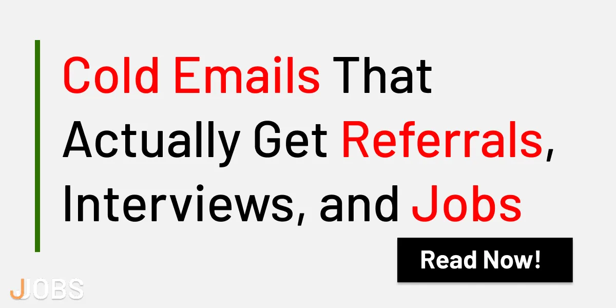 Cold Emails That Actually Get Referrals, Interviews, and Jobs